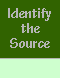 [Identify the Source]